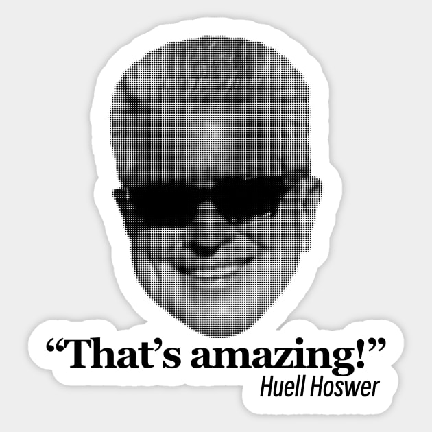 The AMAZING Huell Howser Sticker by Scum_and_Villainy